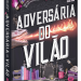 Capa do livro Adversária do Vilão, de Hannah Nicole Maehrer