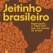 Capa de Jeitinho brasileiro, de Renan Paes Felix, com título amarelo sobre fundo marrom e fragmentos alaranjados.