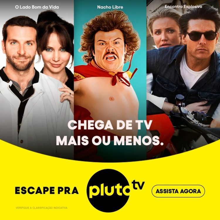 Arte de divulgação da Pluto TV com O Lado Bom da Vida, Nacho Libre e Encontro Explosivo sobre fundo amarelo.